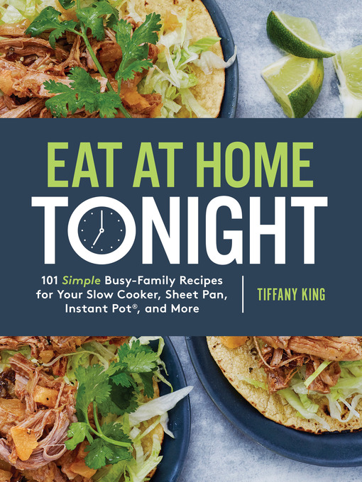 Title details for Eat at Home Tonight by Tiffany King - Available
